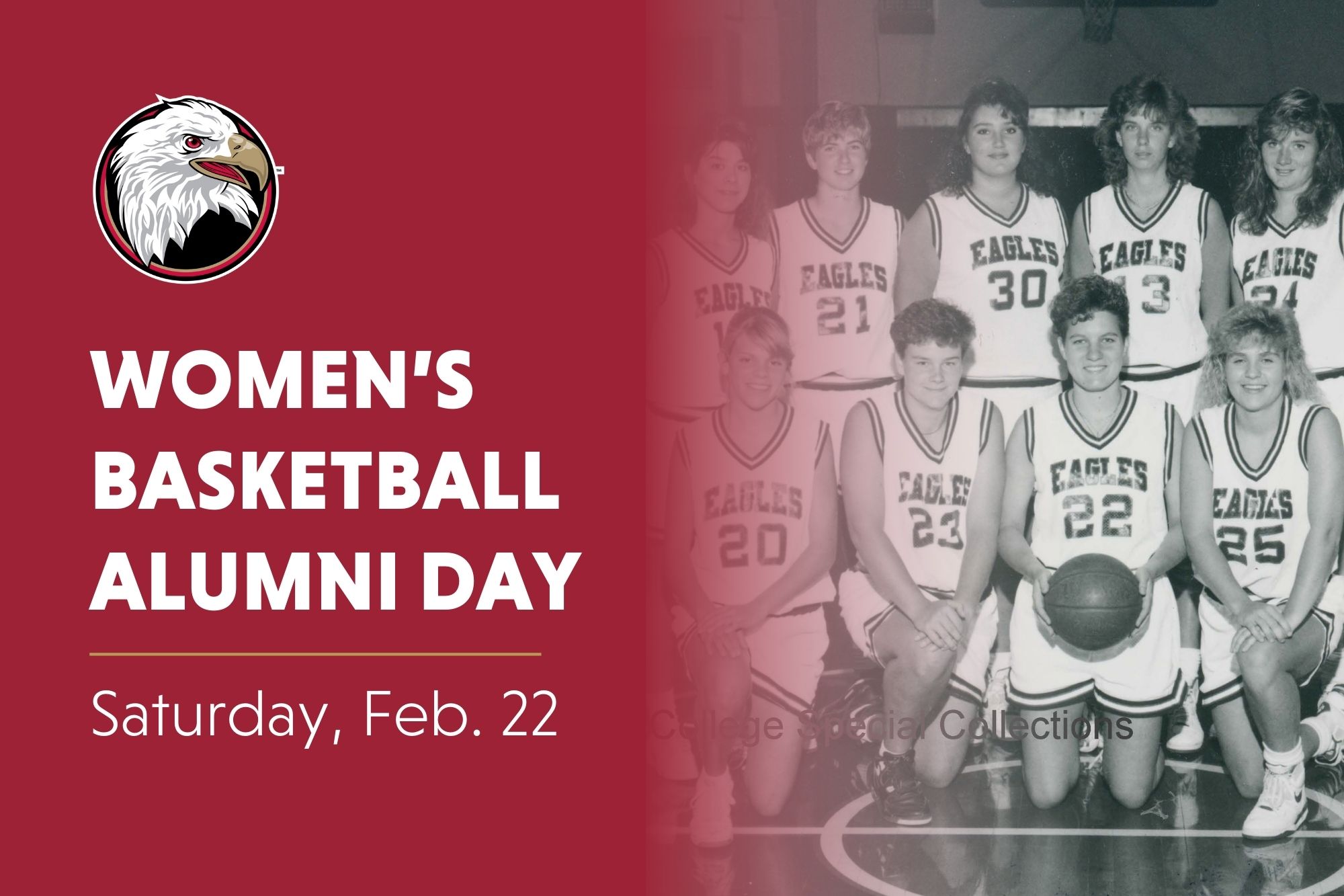 Women's Basketball Alumni Day. Saturday, Feb. 22.