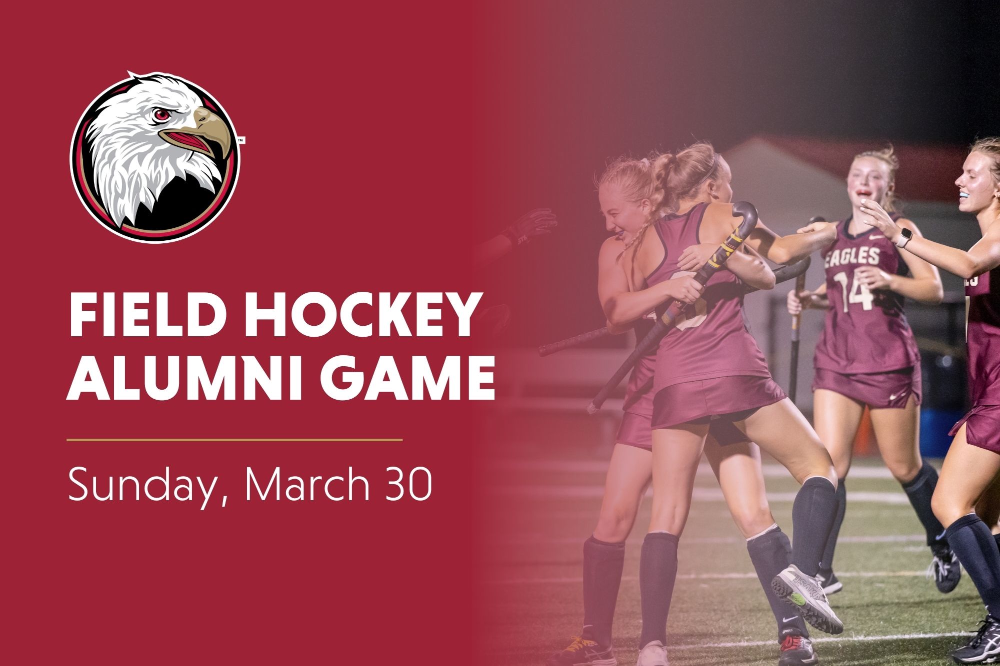 Field Hockey Alumni Game. Sunday, March 30. Crimson overlay with field hockey players hugging on the field in the background.