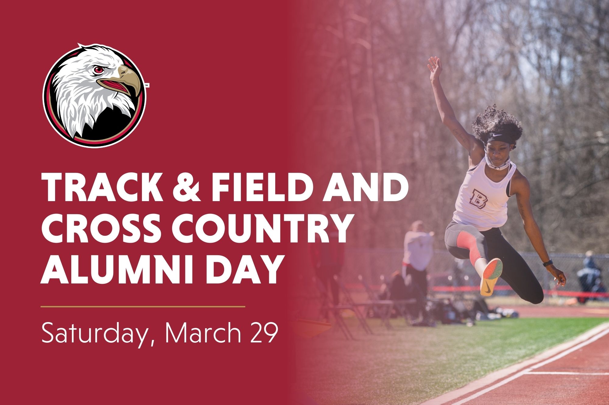 Bridgewater College Eagle athletic logo. 'Track and Field and Cross Country Alumni Day. Saturday, March 29' in white text over crimson background on the left side. Fades into picture of a long jumper