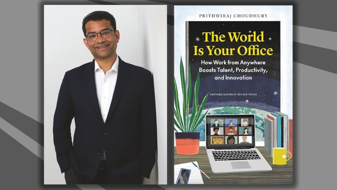 The World Is Your Office Unlocking the True Power of Work From Anywhere Portrait of Prithwiraj "Raj" Choudhury. The World Is Your Office Unlocking the True Power of Work From Anywhere Book Cover.