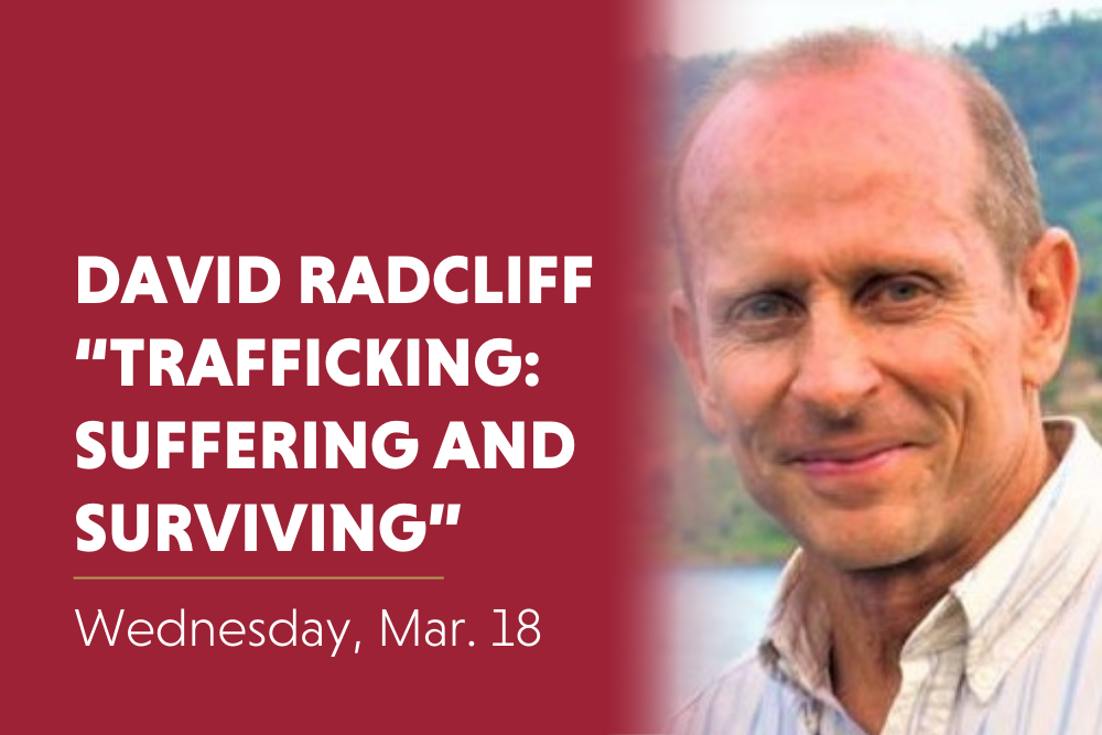 David Radcliff “Trafficing: Suffering and Surviving”